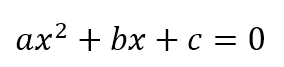 The quadratic equation ax<sup>2</sup> + bx + c = 0.